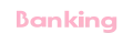 Banking